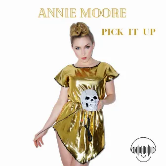 Pick It Up by Annie Moore