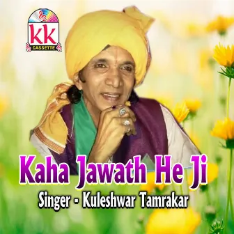 Kaha Jawath He Ji by Kuleshwar Tamrakar