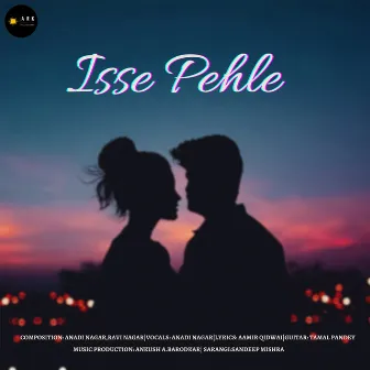 Isse Pehle by Anadi Nagar