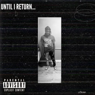 Until I Return by lil Kam