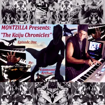 The Kaiju Chronicles (Episode One) by Lamont Arthur