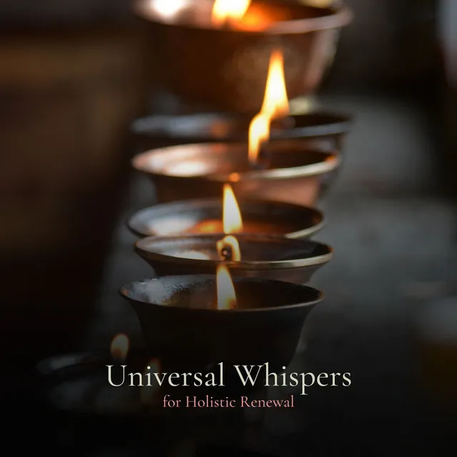 * Universal Whispers for Holistic Renewal *