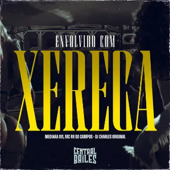 Envolvido Com Xereca by MC PDR ZS