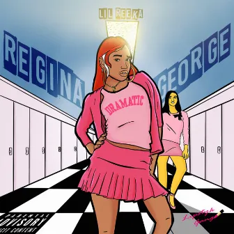 Regina George by Lil Reeka