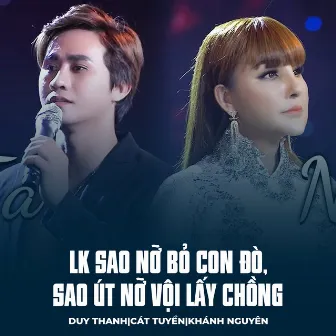 LK Sao Nỡ Bỏ Con Đò, Sao Út Nỡ Vội Lấy Chồng by Duy Thanh