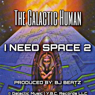 I Need Space 2 by The Galactic Human