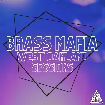 West Oakland Sessions (Live) by Brass Mafia