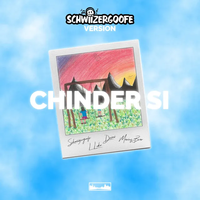 CHINDER SI (feat. Marius Bear) - Schwiizergoofe Version