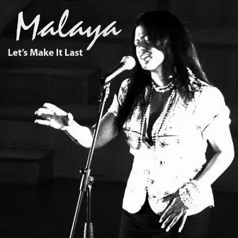 Let's Make It Last by Malaya