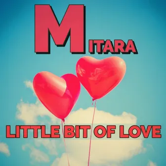 Little bit of Love by Mitara