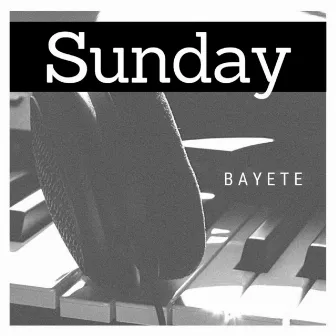 Sunday by Bayeté