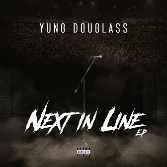 Next In Line EP by Yung Douglass