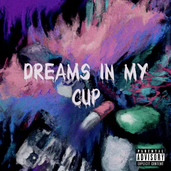 Dreams in My Cup by LBL