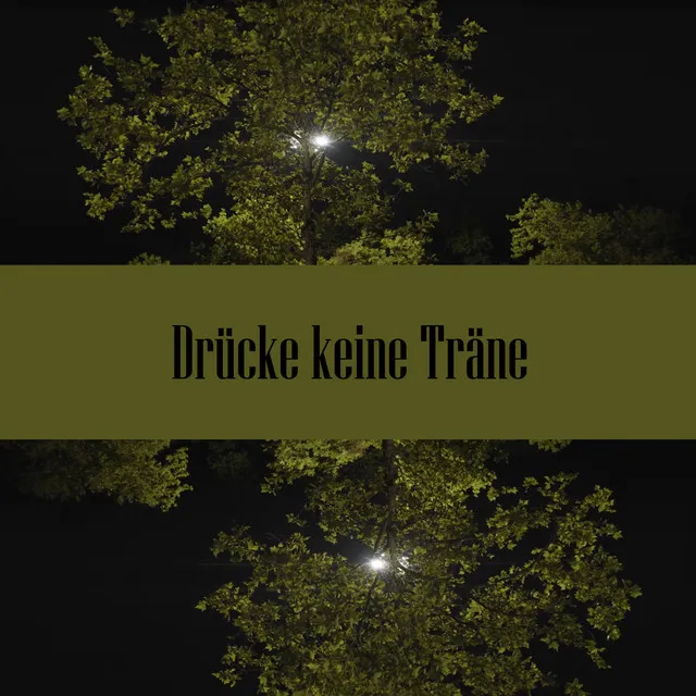 Drücke Keine Träne