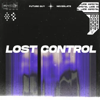 Lost Control by Future Guy