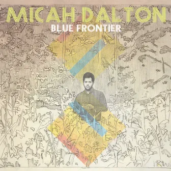 Blue Frontier by Micah Dalton