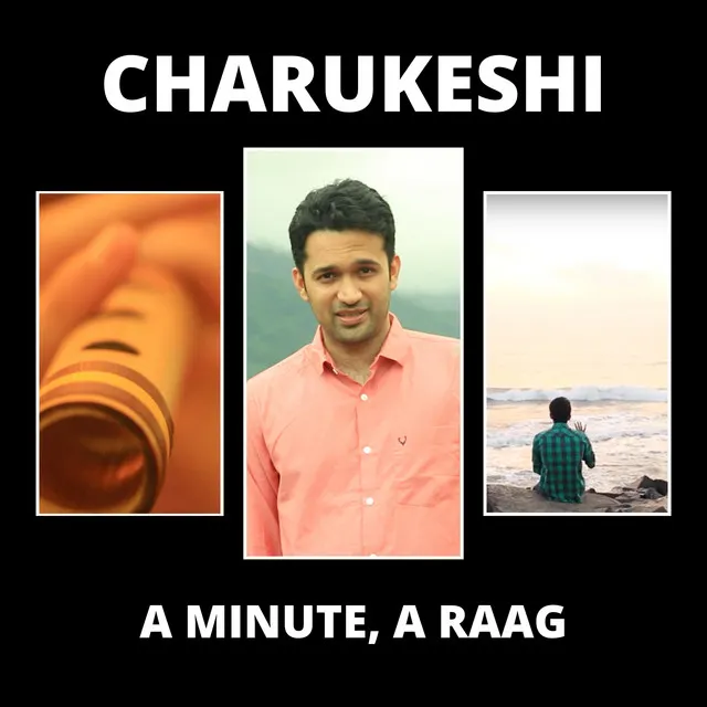 Charukeshi : A Minute a Raag