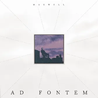 AD FONTEM by Maxwell Bdx