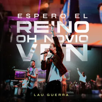 Espero el Reino (Oh Novio Ven) by Lau Guerra