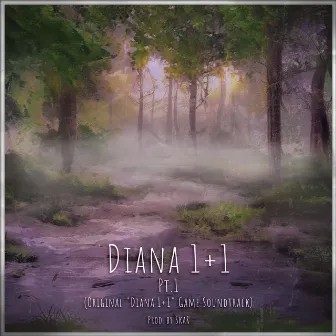 Diana 1+1, Pt. 1 (Original Game Soundtrack) by SkaR