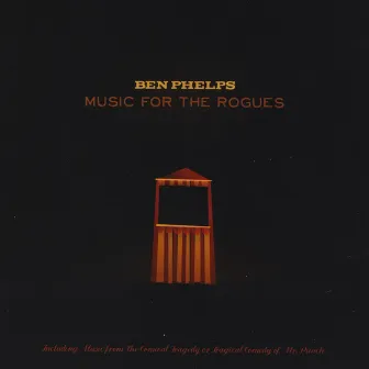 Music for the Rogues by Ben Phelps