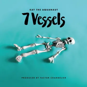 7 Vessels by Kay The Aquanaut