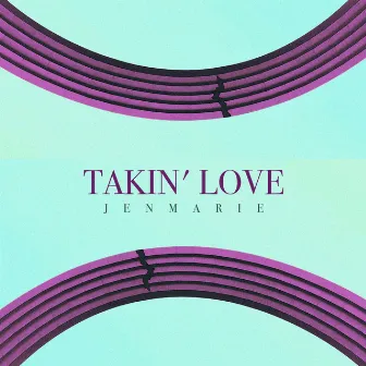 Takin' Love by JenMarie