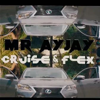 Cruise & flex by Mr-Ayjay