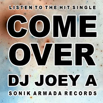 Come Over - Single by DJ Joey A