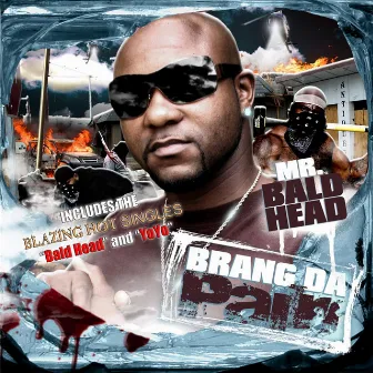 Brang da Pain by Mr. Baldhead