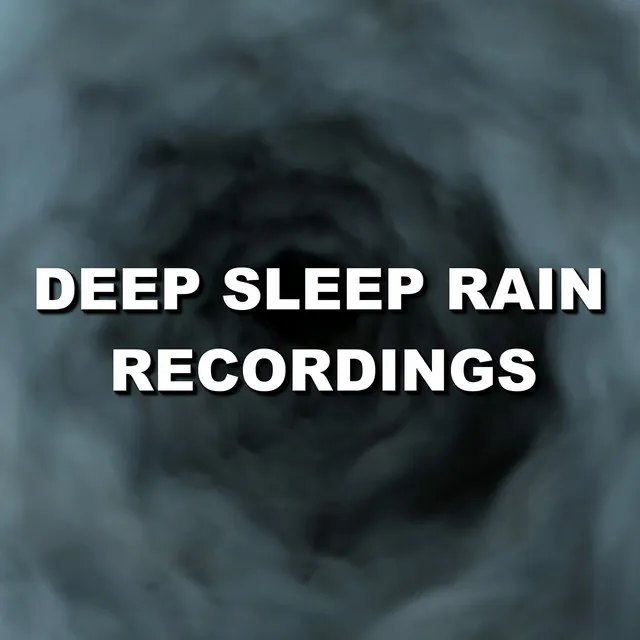 Deep Sleep Rain Recordings