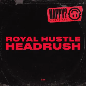 Headrush by Royal Hustle