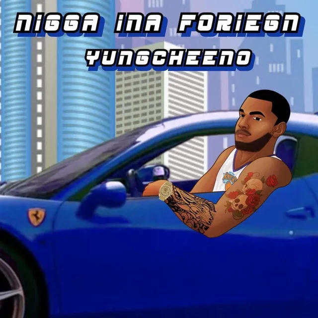 Nigga in a Foreign