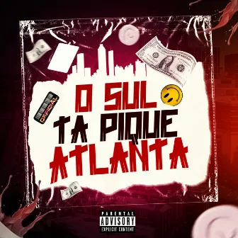 O Sul Tá Pique Atlanta by Jaqen