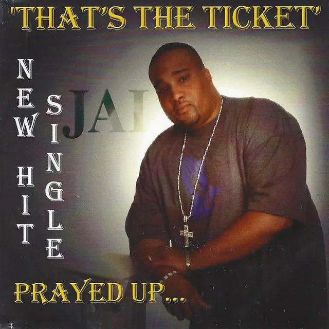 Thats the Ticket ( Prayed Up )