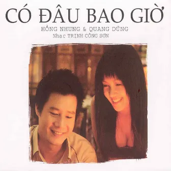 Có Đâu Bao Giờ by Hồng Nhung