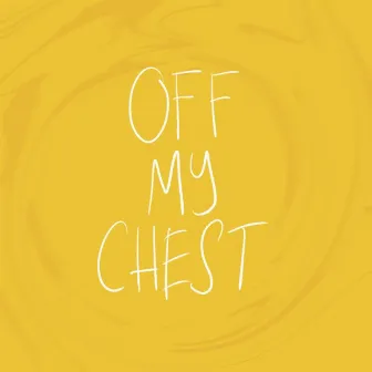 Off My Chest by Good Old Pete