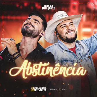 Abstinência (Sistema Diferente, Ao Vivo) by Bruno Reis & Thiago