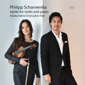 Scharwenka: Works for Violin & Piano by Christopher Park