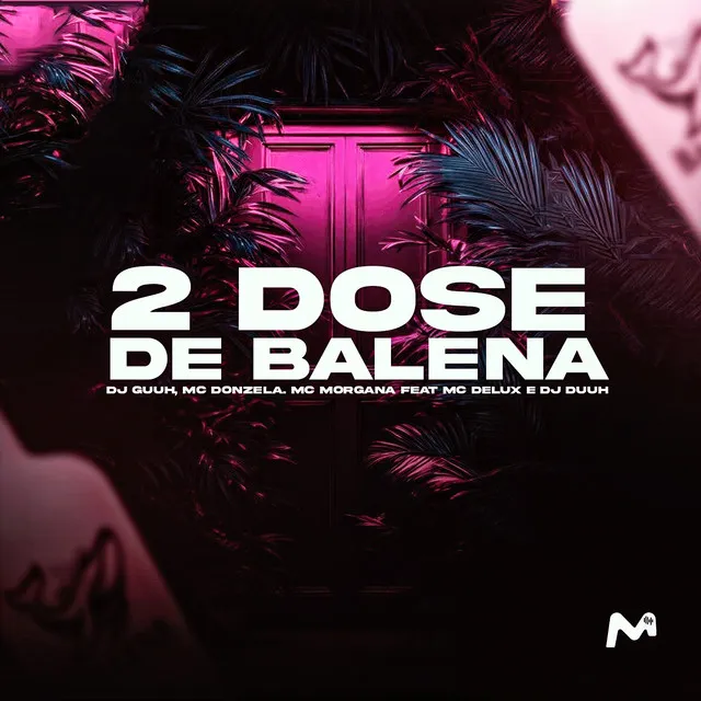 2 DOSE DE BALENA