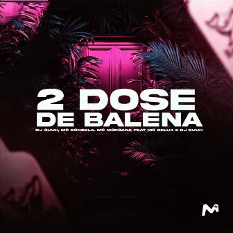 2 DOSE DE BALENA by Mc Morgana