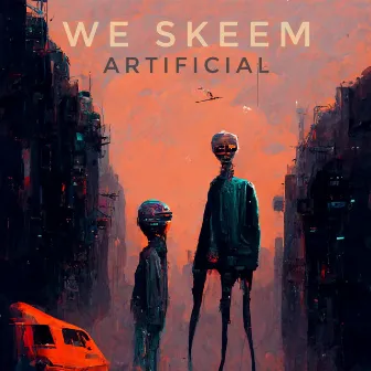 Artificial by We Skeem