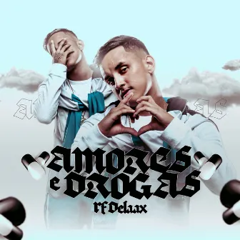 Amores e Drogas by RF Delaax