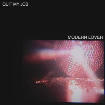 Quit My Job by Modern Lover