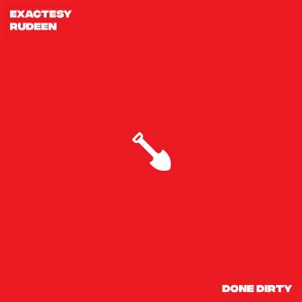 Done Dirty by Exactesy