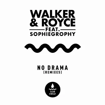 No Drama (Remixes) by Sophiegrophy