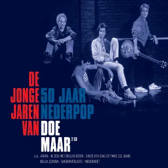 De Jonge Jaren van Doe Maar - 50 jaar Nederpop by Doe Maar