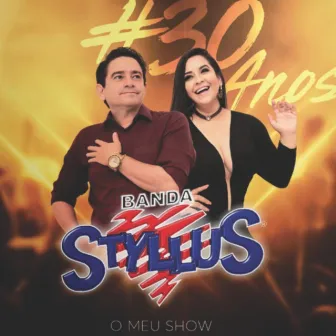 O Meu Show - 30 Anos by Banda Styllus