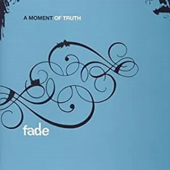 A MOMENT OF TRUTH by fade