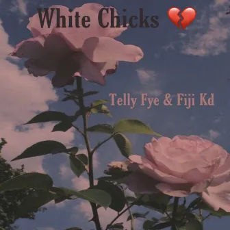 White Chicks by Telly Fye